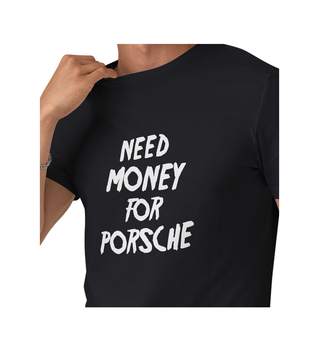 Pánské černé triko - Need money for Porsche