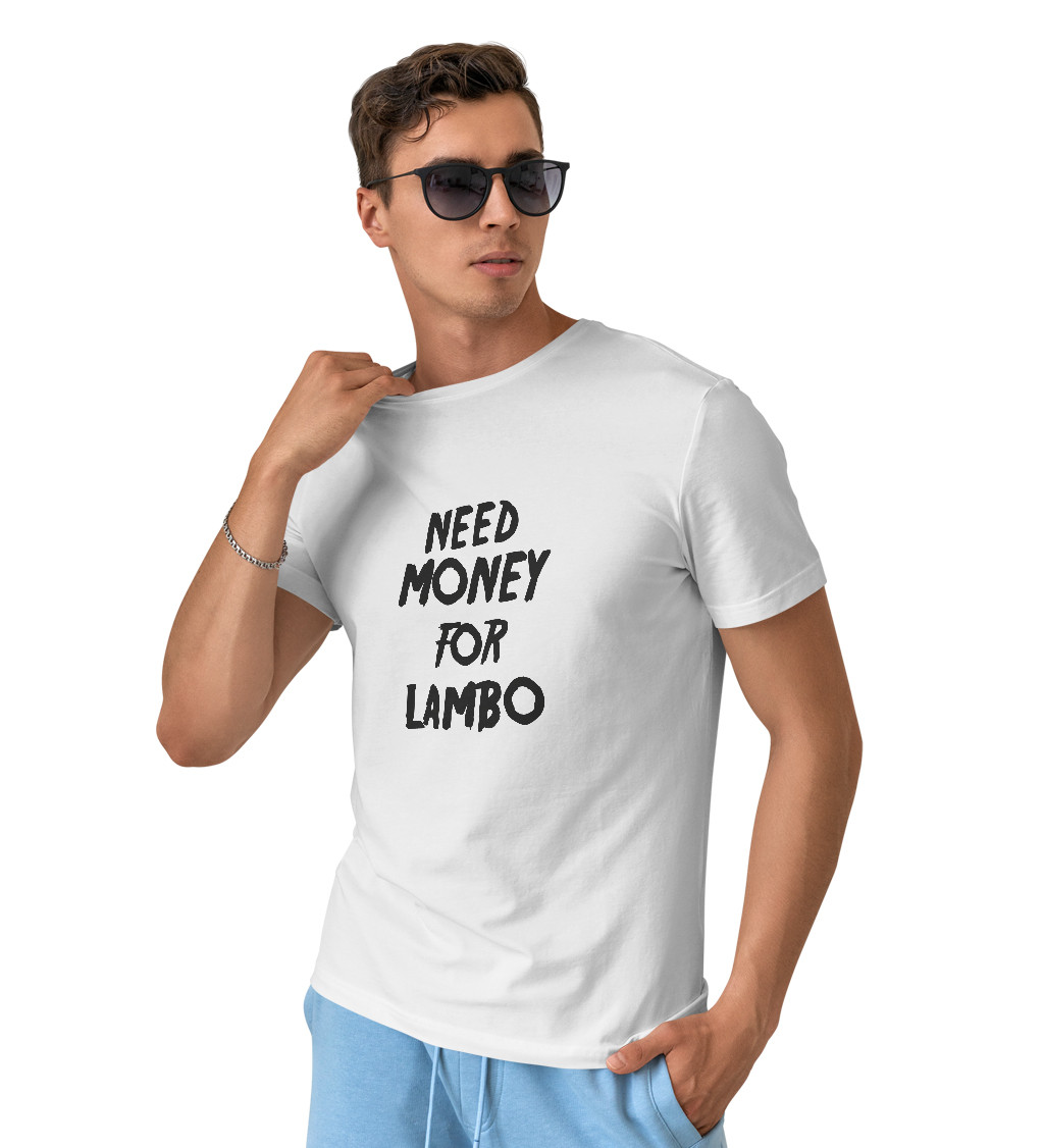 Pánské bílé triko - Need money for Lambo