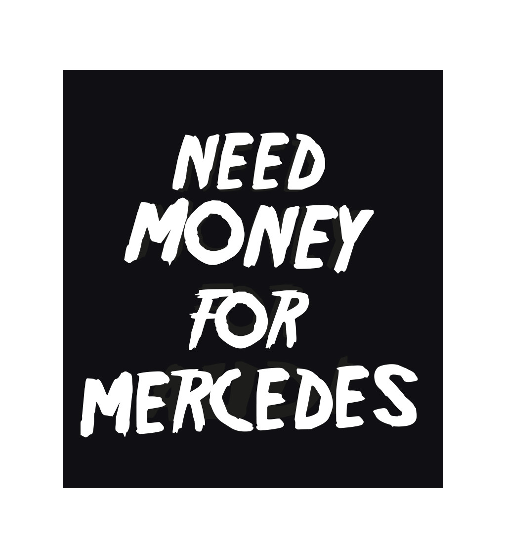 Dámské černé triko - Need money for Mercedes