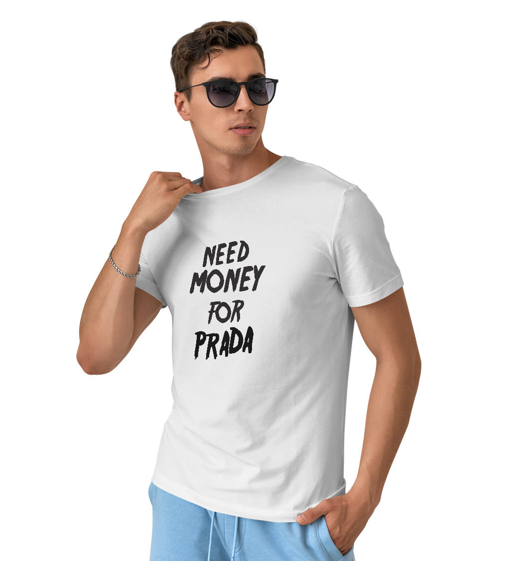 Pánské tričko bílé - Need money for Prada