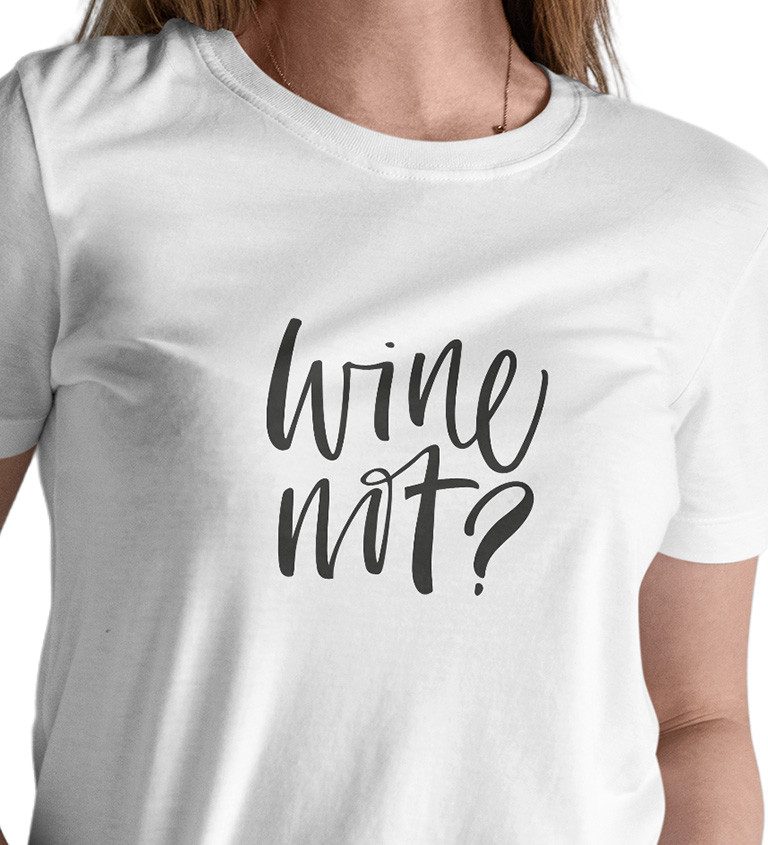 Dámské bílé triko - Wine not?