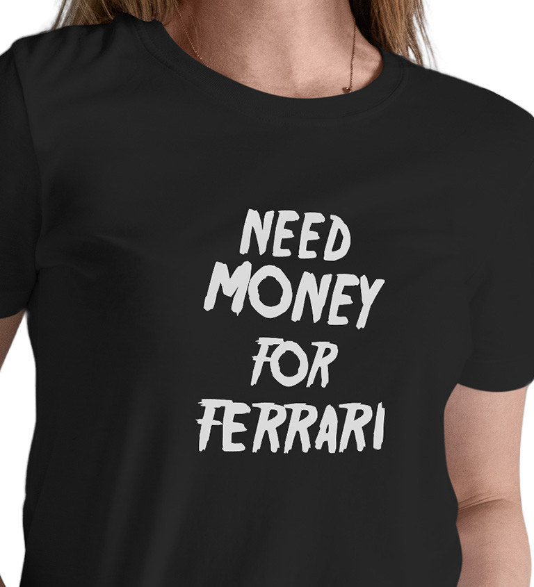 Dámské černé triko - Need money for Ferrari
