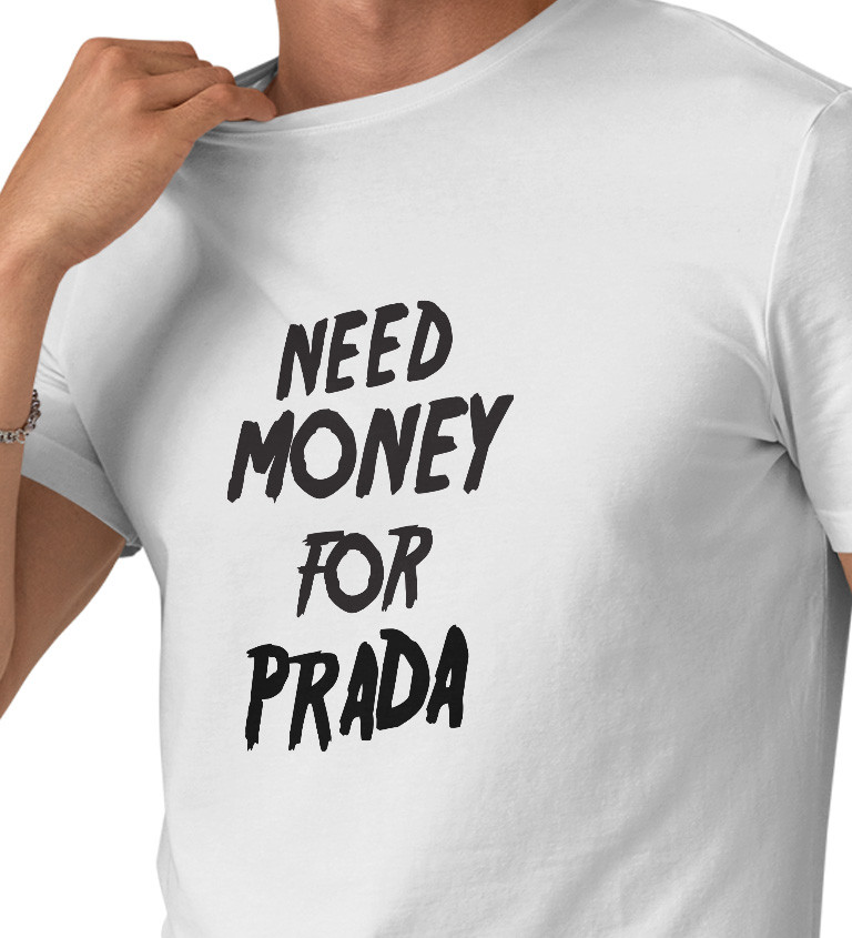 Pánské tričko bílé - Need money for Prada