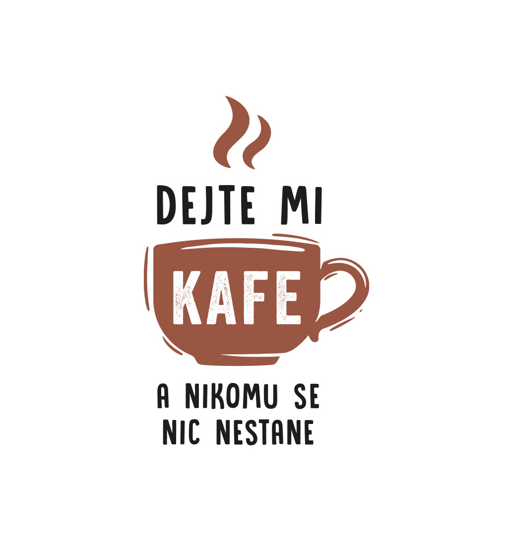 Pánské bílé triko - Dejte mi kafe a nikomu se nic nestane