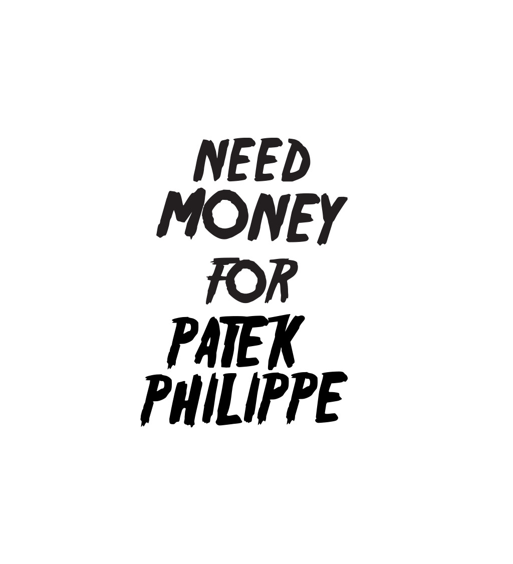 Pánské tričko bílé - Need money for Philippe