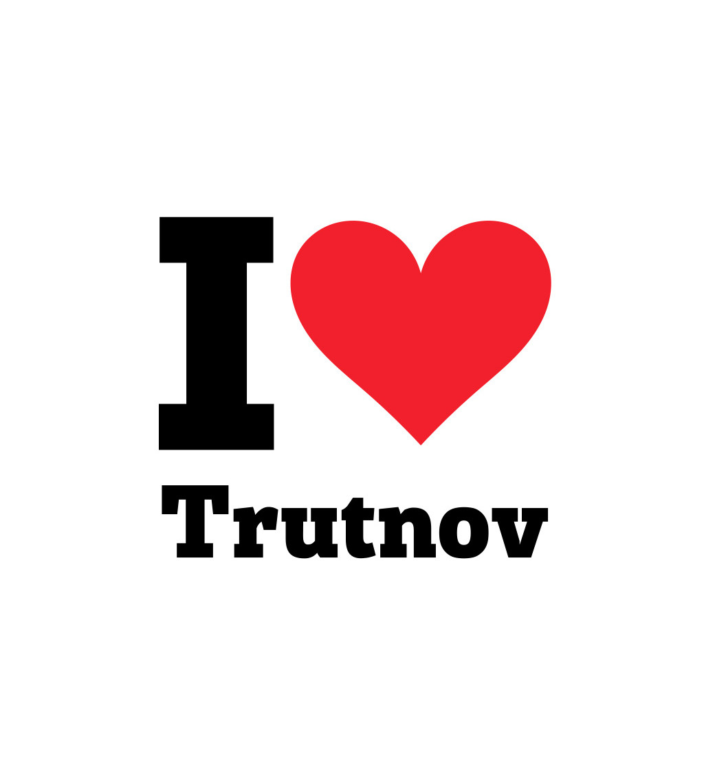 Dámské triko bílé - I love Trutnov