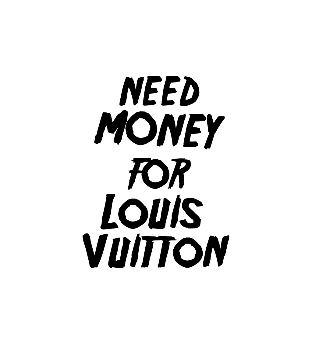 Zástěra bílá - Need money for Louis Vuitton