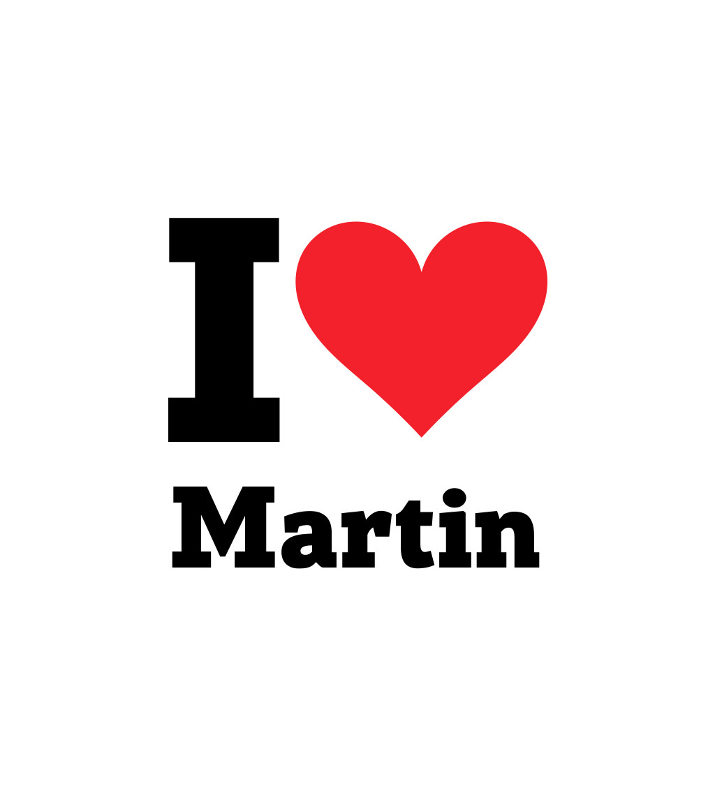 Pánské bílé tričko s nápisem - I love Martin