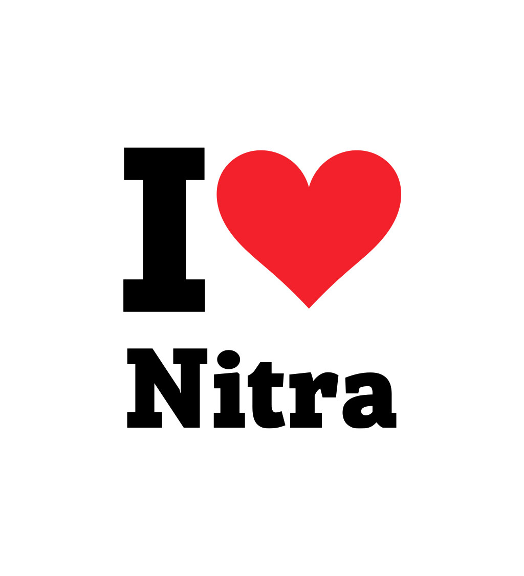 Dámské bílé triko s nápisem - I love Nitra