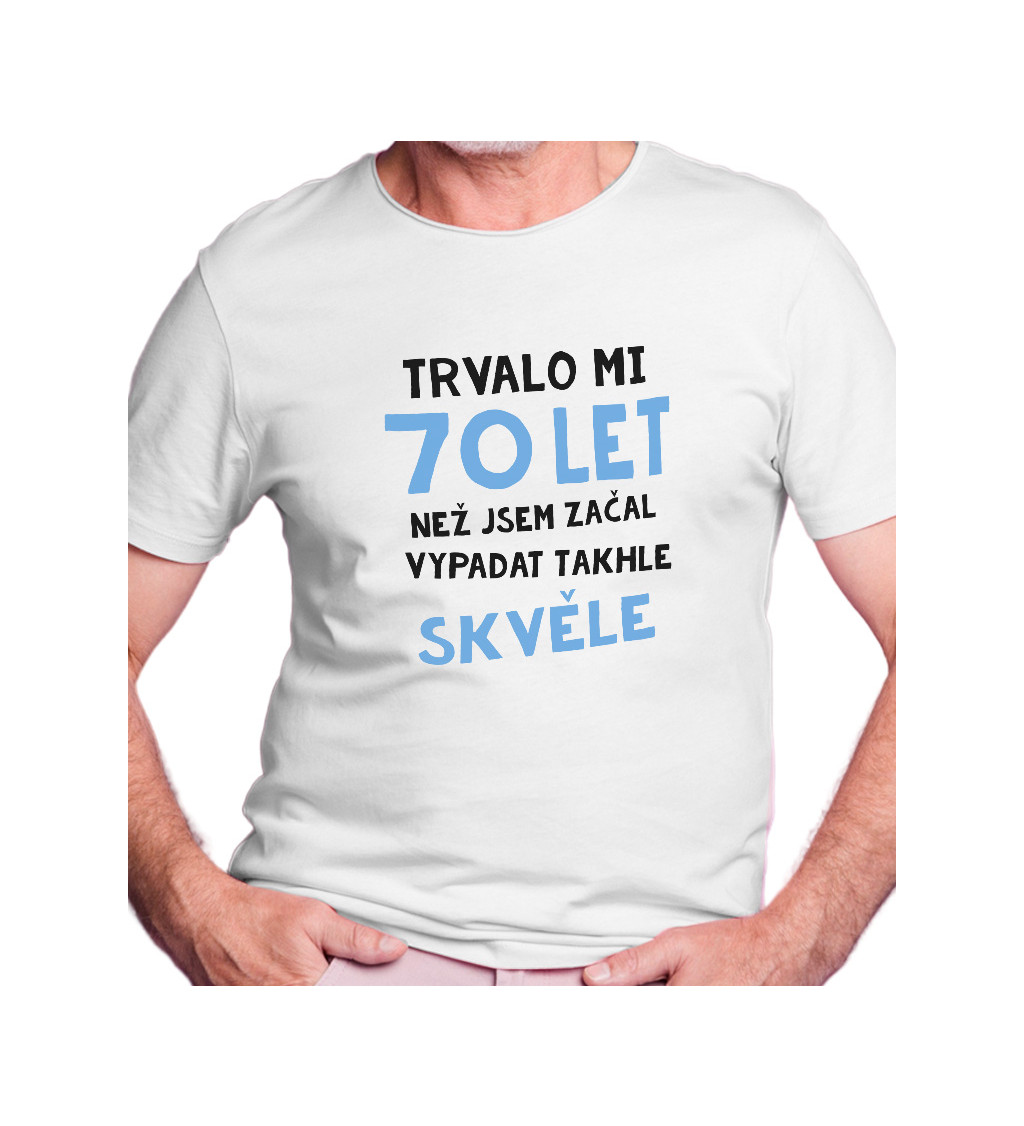 Pánské triko bílé - Trvalo mi 70 let