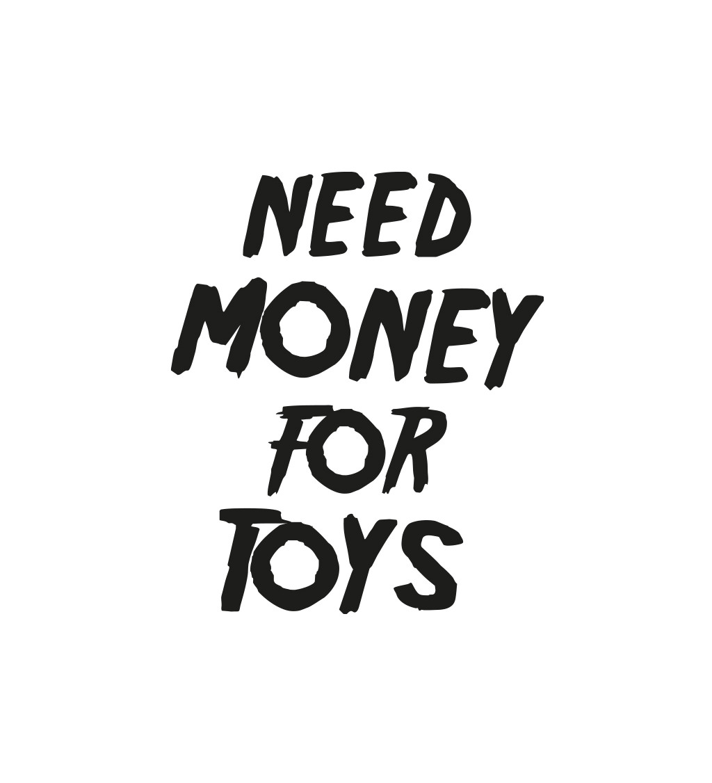 Pánské tričko bílé Need money for toys S