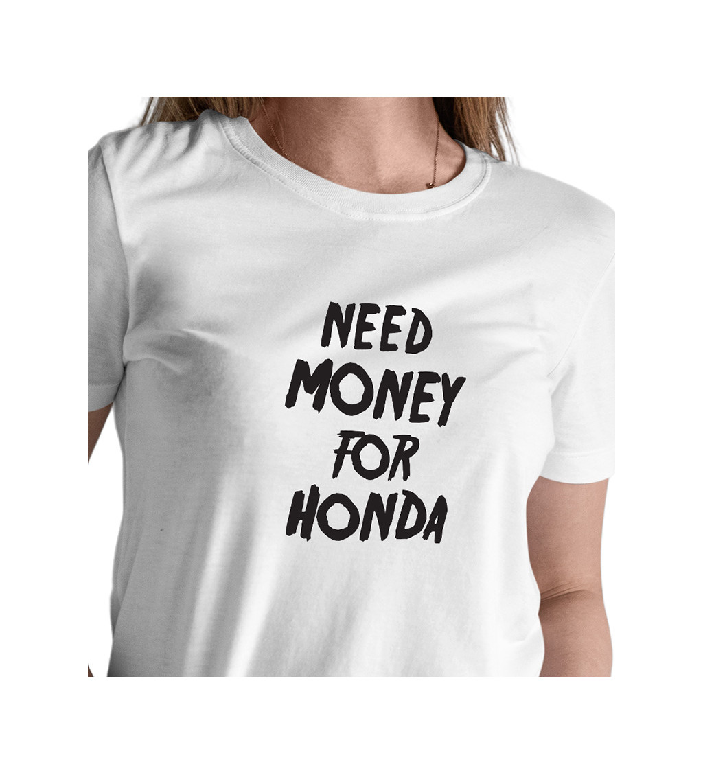 Dámské tričko bílé Need money for honda XS