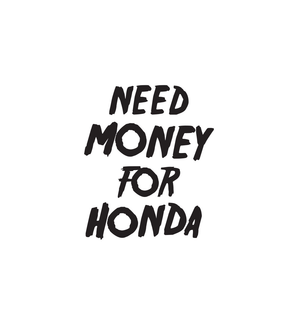 Dámské tričko bílé Need money for honda XS