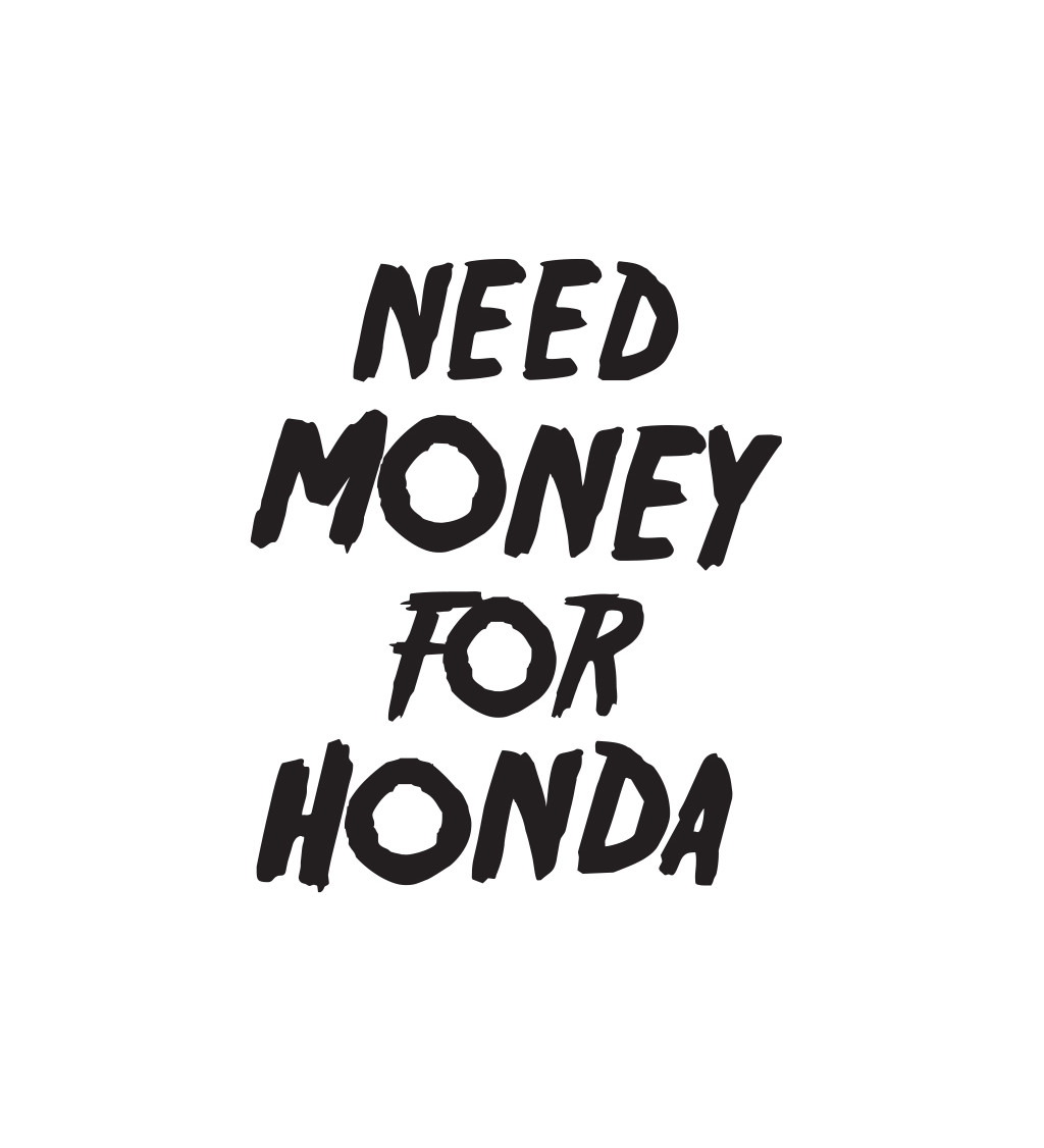 Pánské tričko bílé Need money for honda S