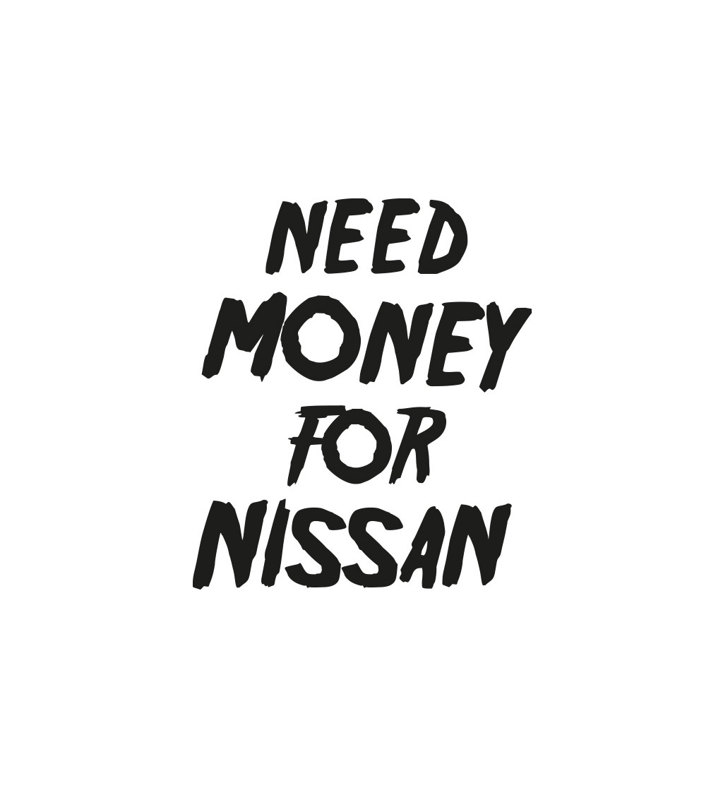 Dámské tričko bílé Need money for nissan XS