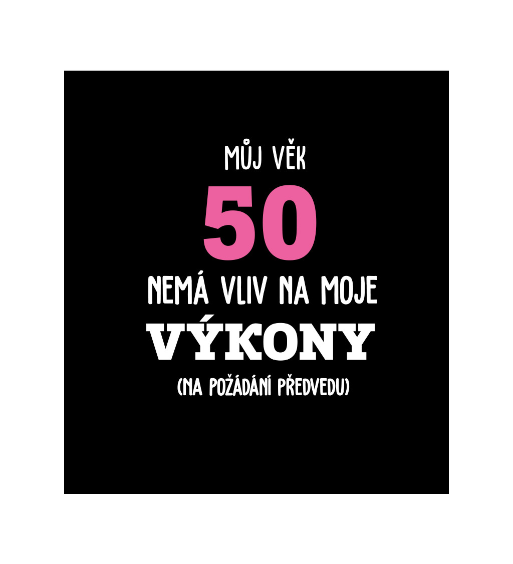 Dámské tričko černé Můj věk 50 nemá vliv na moje výkony XS