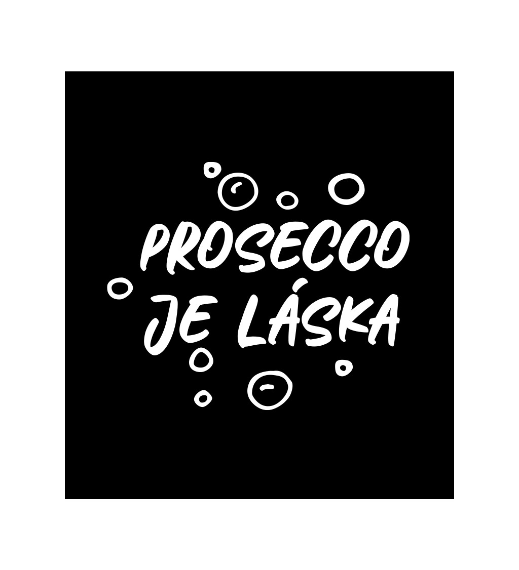 Pánské tričko černé Prosecco je láska S