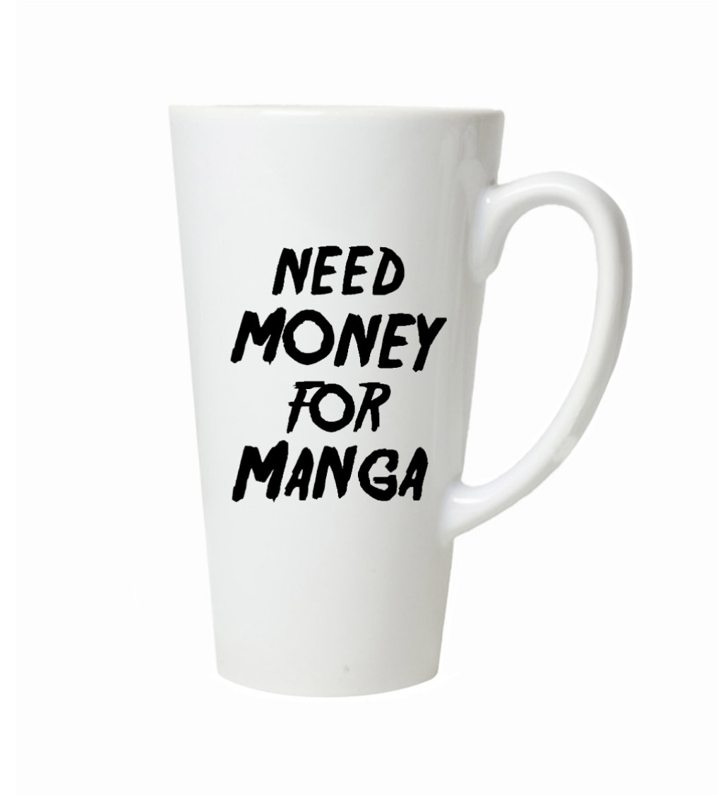 Latte hrnek Need money for manga