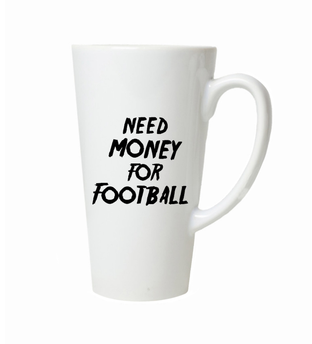 Latte hrnek Need money for football