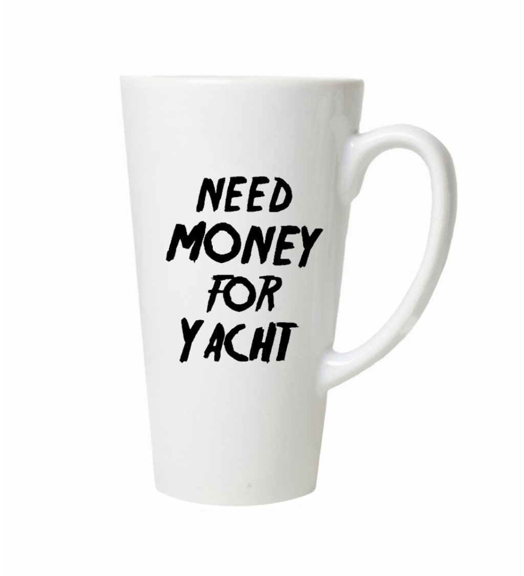 Latte hrnek Need money for yacht