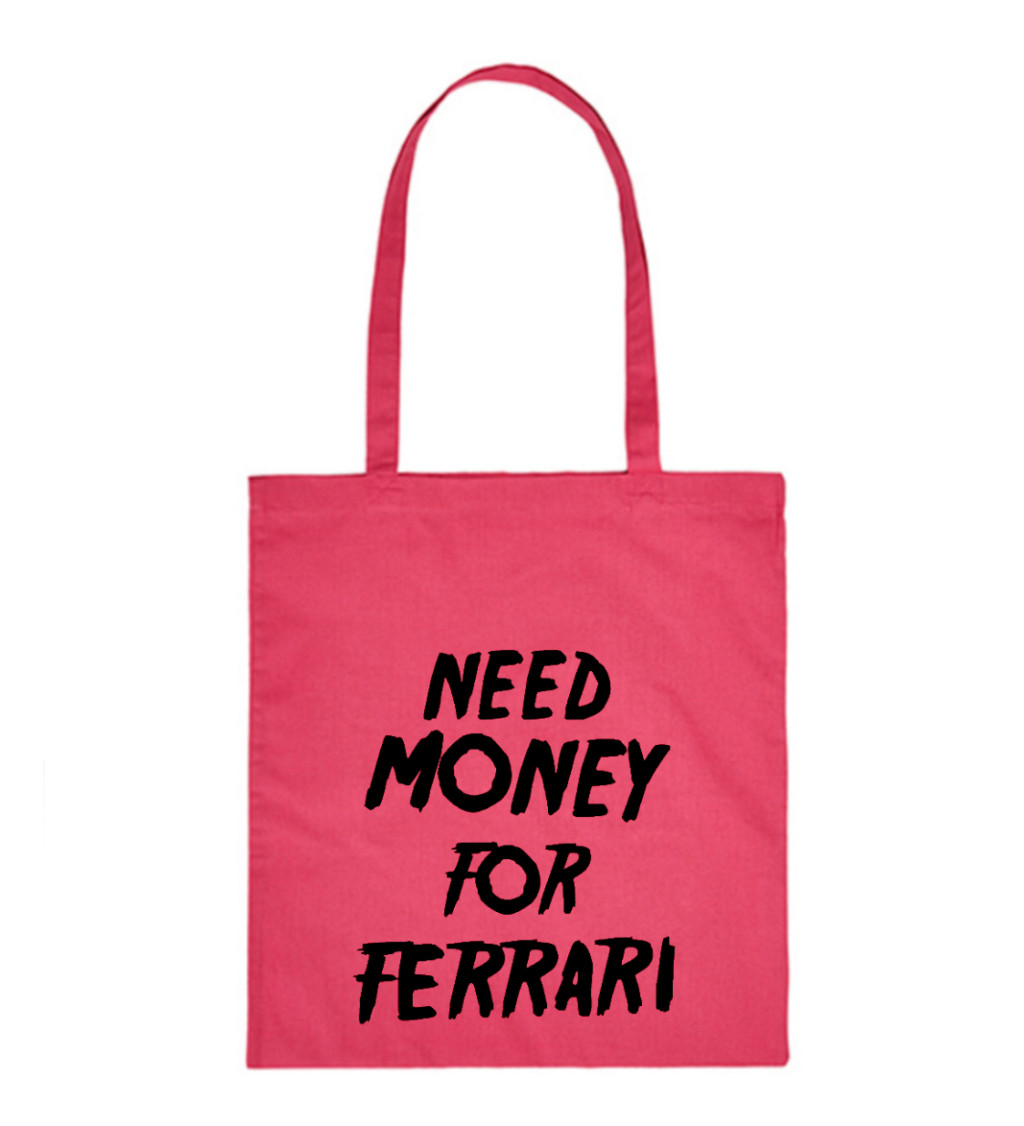 Plátěná taška - Need money for Ferrari, 36x42 cm, bílá