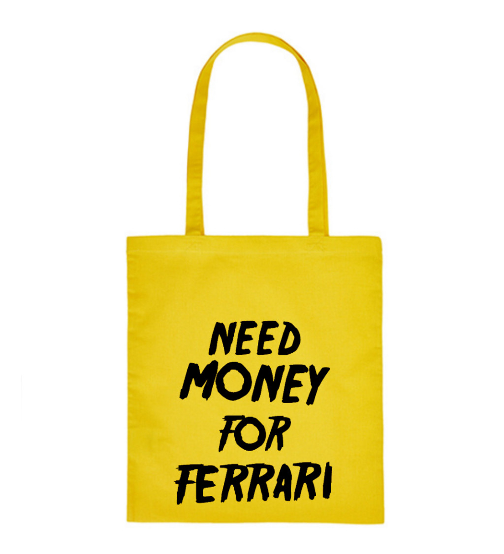 Plátěná taška - Need money for Ferrari, 36x42 cm, bílá