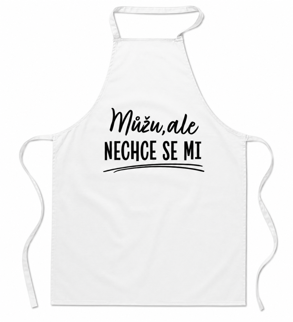 Zástěra bílá - Můžu, ale nechce se mi