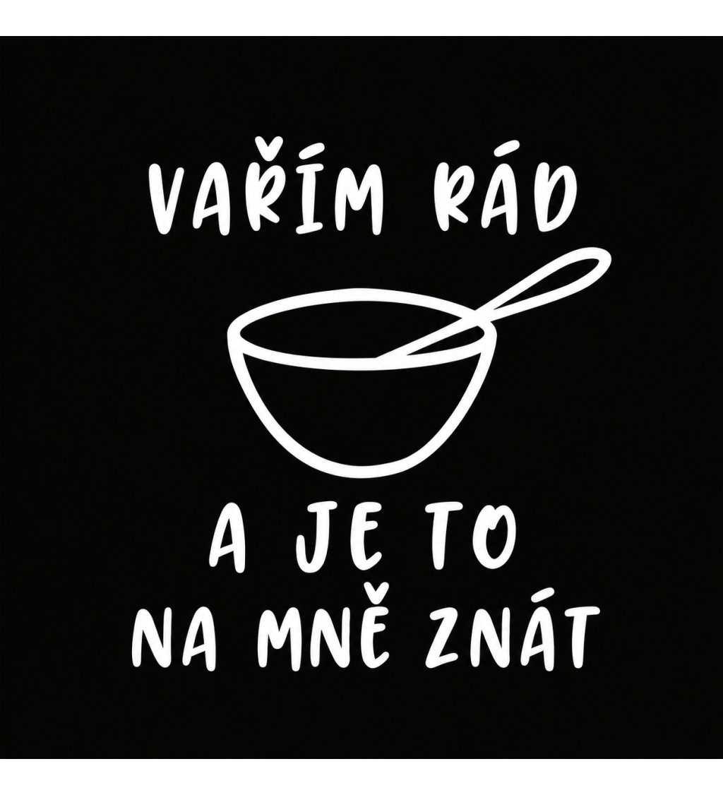 Černá zástěra s nápisem - Vařím rád a je to na mě znát