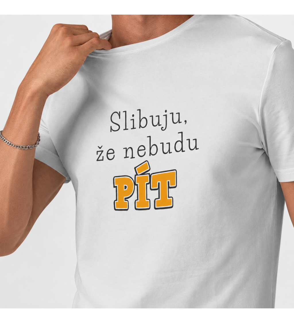 Pánské bílé triko - Slibuju že nebudu pít