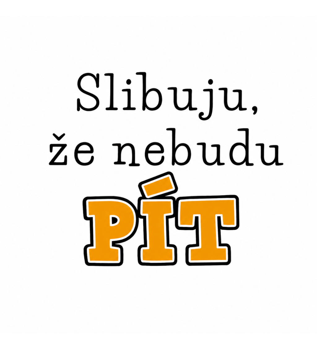 Plecháček růžový Slibuju že nebudu pít