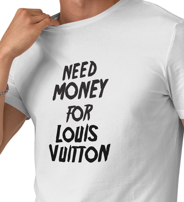Pánské tričko bílé - Need money for Vuitton