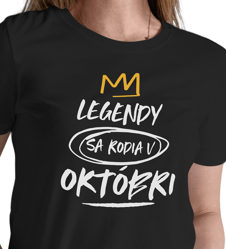 Dámske tričko čierne Legendy sa rodia v októbri XS