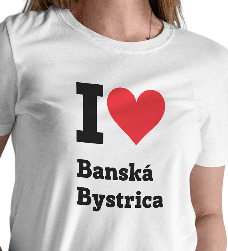 DĂˇmskĂ© triÄŤko bĂ­lĂ© I love BanskĂˇ Bystrica XS