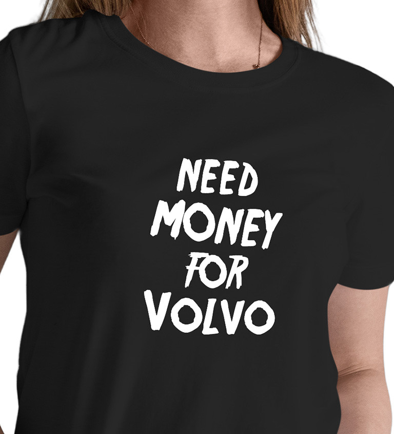 Dámské tričko černé Need money for volvo XS