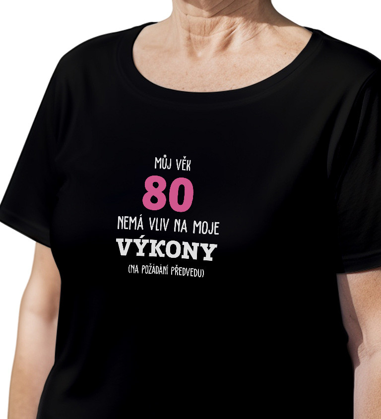 Dámské tričko černé Můj věk 80 nemá vliv na moje výkony XS