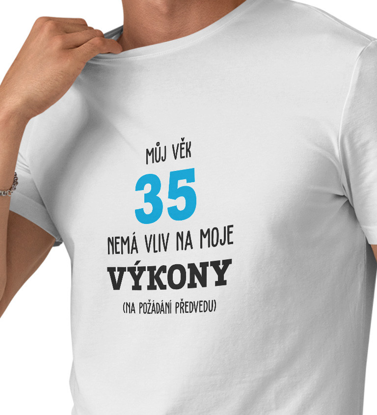 Pánské tričko bílé  Můj věk 35 nemá vliv na moje výkony M