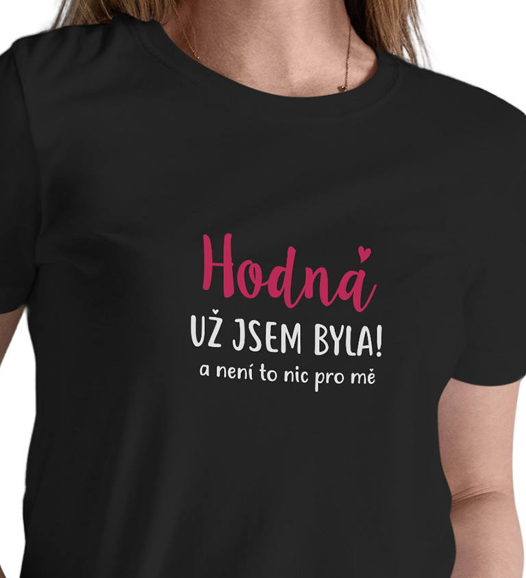 Dámské tričko černé Hodná už jsem bylaXS