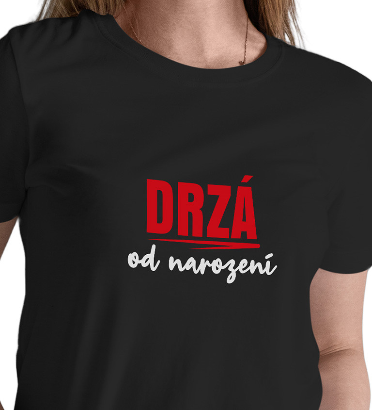 Dámské tričko černé Drzá od narozeníXS