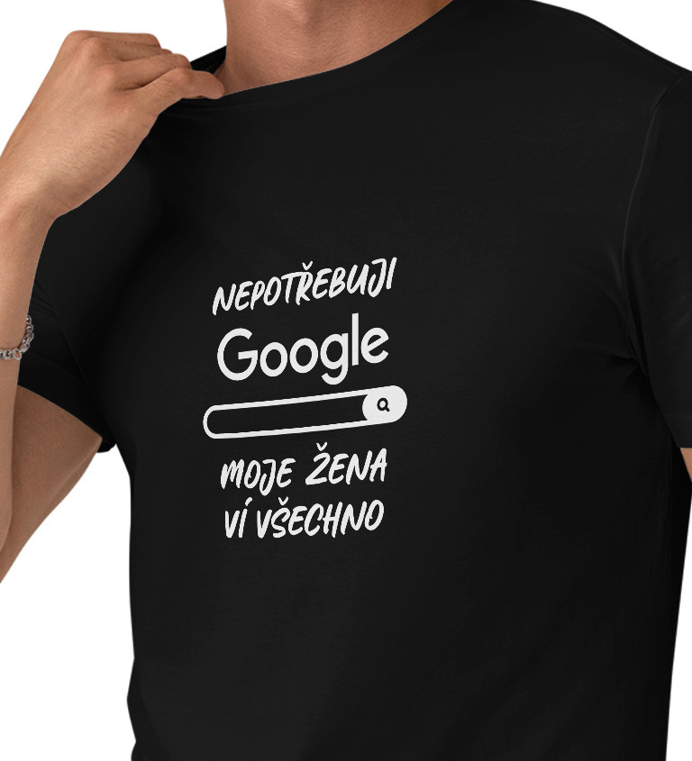 Pánské tričko černé Nepotřebuji google,moje žena ví všechno S