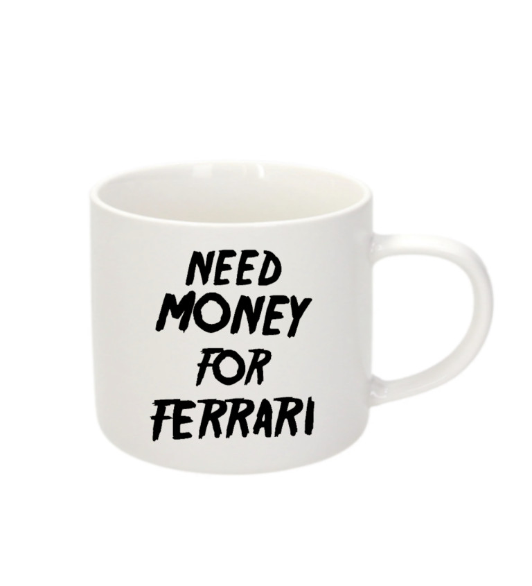 Espresso hrnek Need money for Ferrari