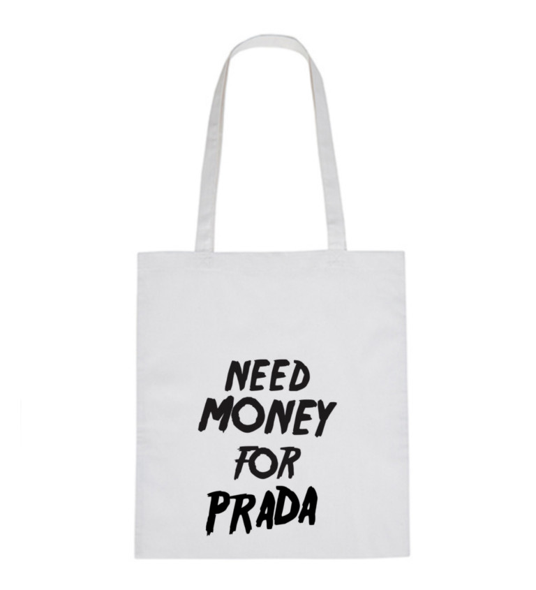 Plátěná taška - Need money for Prada, 36x42 cm, bílá