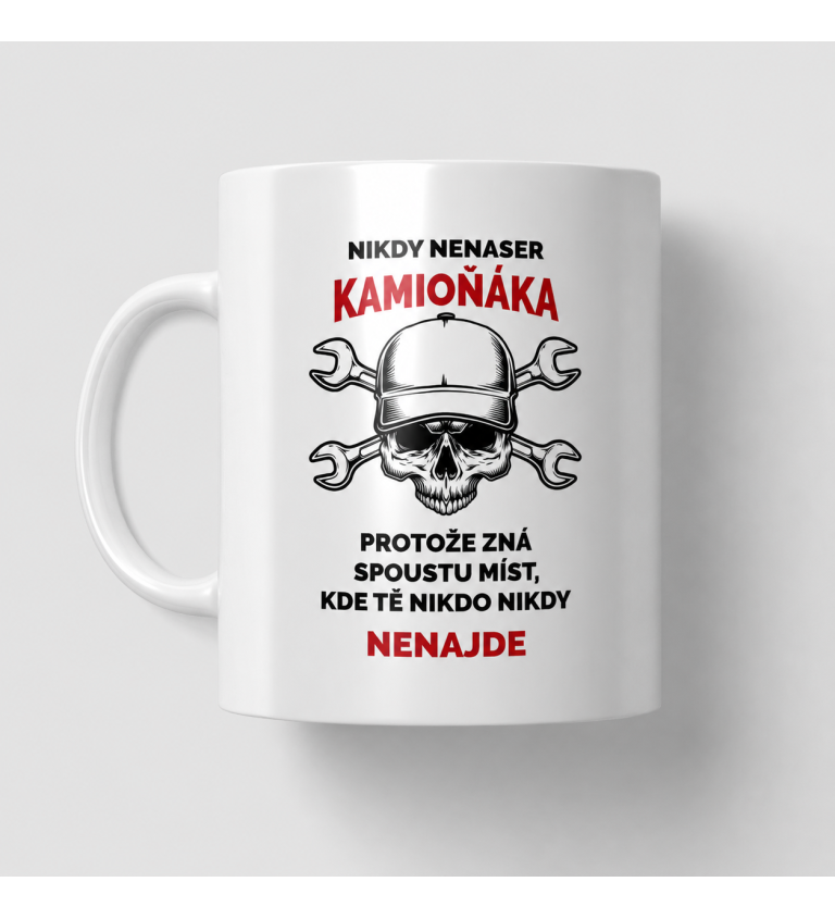 Hrnek s nápisem - Nikdy nenaser kamioňáka